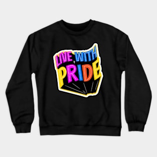 Live With Pride Crewneck Sweatshirt